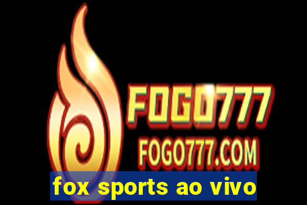 fox sports ao vivo